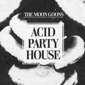 the moon goons Acid Party House