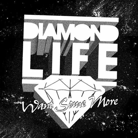 DiamondLife WantSomeMore